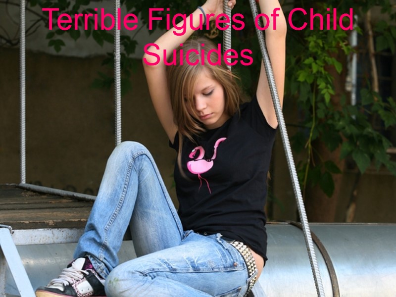 Terrible Figures of Child Suicides
